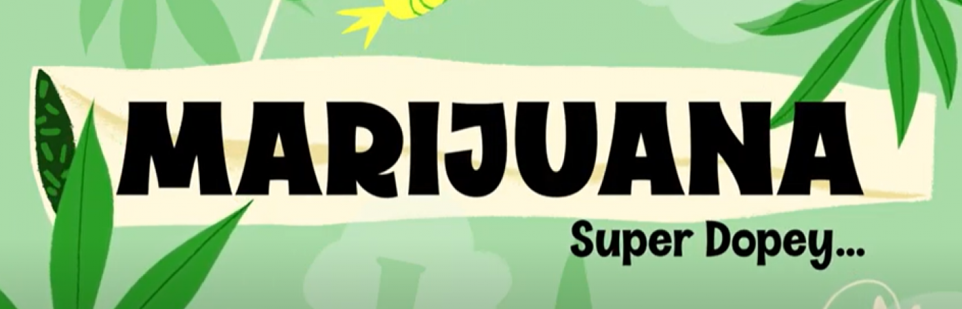 Marijuana: Super Dopey
